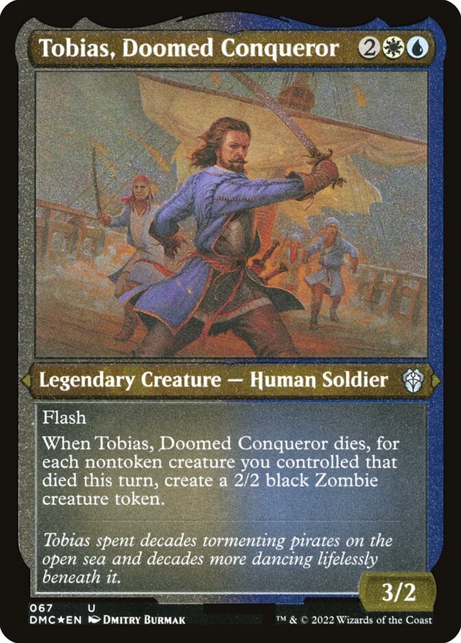 Tobias, Doomed Conqueror - Dominaria United Commander (DMC)